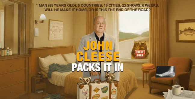 A man holding a suitcase in the middle of a bedroom. Text reads "1 man (85 years old), 5 countries, 16 cities, 23 shows, 6 weeks. Will he make it home, or is this the end of the road. John Cleese Packs It In."